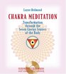 Chakra Meditation Transformation through the Seven Energy Centers of the Body