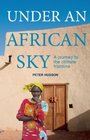 Under an African Sky A Journey to Africa's Climate Frontline