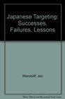 Japanese Targeting Successes Failures Lessons