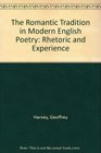 The Romantic Tradition in Modern English Poetry Rhetoric and Experience