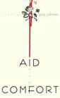 Aid and Comfort: Poems (University of Central Florida Contemporary Poetry)