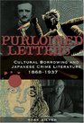 Purloined Letters Cultural Borrowing and Japanese Crime Literature 18681937