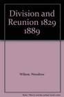 Division and Reunion 1829 1889