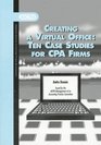 Creating a Virtual Office Ten Case Studies for Cpa Firms