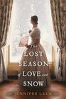 The Lost Season of Love and Snow A Novel