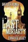 The Last Moriarty: a Sherlock Holmes Thriller
