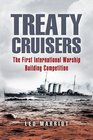 Treaty Cruisers The World's First International Warship Building Competition