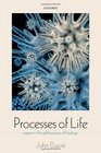 Processes of Life Essays in the Philosophy of Biology