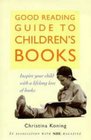 Good Reading Guide to Children's Books How to Make Your Children Readers for Life