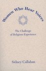 Women Who Hear Voices The Challenge of Religious Experience