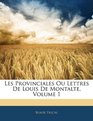 Les Provinciales Ou Lettres De Louis De Montalte Volume 1