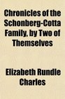 Chronicles of the SchnbergCotta Family by Two of Themselves