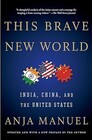 This Brave New World India China and the United States