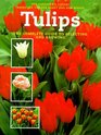 Tulips The Complete Guide to Selecting and Growing