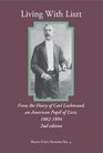 Living With Liszt  From the Diary of Carl Lachmund an American Pupil of Liszt 18821884 2nd ed