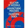 Selection of Materials and Manufacturing Processes for Engineering Design