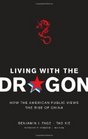 Living with the Dragon How the American Public Views the Rise of China