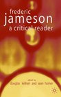 Fredric Jameson  A Critical Reader