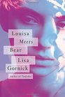 Louisa Meets Bear A Novel