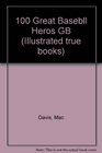 100 Great Basebll Heros GB