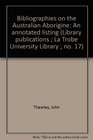 Bibliographies on the Australian Aborigine An annotated listing