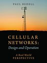 Cellular Networks Design and Operation  A Real World Perspective