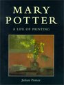 Mary Potter A Life of Painting