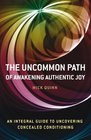 The Uncommon Path - Awakening Authentic Joy