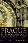 Prague In Black  Gold the History of A