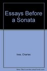 Essays Before a Sonata and Other Writings