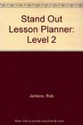 Stand Out Lesson Planner Level 2