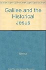 Galilee and the Historical Jesus