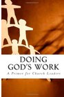 Doing God's Work A Primer for Church Leaders