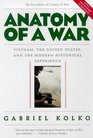Anatomy of a War Vietnam the United States and the Modern Historical Experience