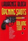 Opening Shots Vol 2 More Great Mystery and Crime Writers Share Their First Published Stories