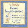 10Minute Home Improvement Hundreds of Fast Ways to Increase the Value of  Your Home
