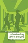 Understanding School Bullying A Guide for Parents and Teachers