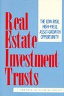 Real Estate Investment Trusts The LowRisk HighYield AssetGrowth Opportunity