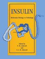 Insulin Molecular Biology to Pathology