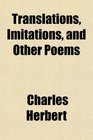 Translations Imitations and Other Poems