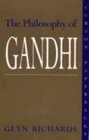 The Philosophy of Gandhi A Study of His Basic Ideas