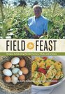 Field to Feast Recipes Celebrating Florida Farmers Chefs and Artisans