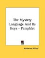 The Mystery Language And Its Keys  Pamphlet