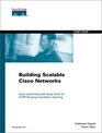 Building Scalable Cisco Networks Prepare for CCNP and CCDP Certification with the Official Cisco BSCN Coursbook