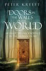 Doors in the Walls of the World Signs of Transcendence in the Human Story