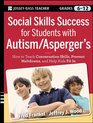 Social Skills Success for Students with Autism / Asperger's Helping Adolescents on the Spectrum to Fit In