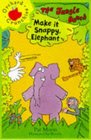 Make it Snappy Elephant