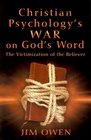 Christian Psychology's War on God's Word The Victimization of the Believer