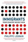 Immigrants Your Country Needs Them