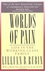 Worlds of Pain Life in the WorkingClass Family